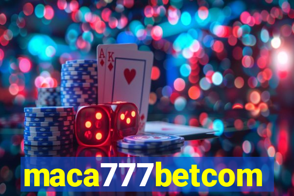 maca777betcom