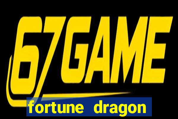 fortune dragon ganho certo