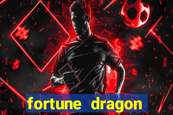 fortune dragon ganho certo