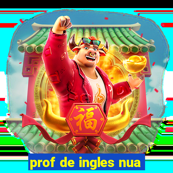 prof de ingles nua