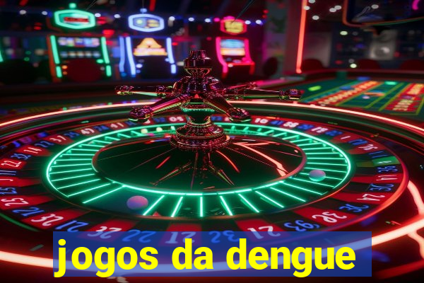 jogos da dengue