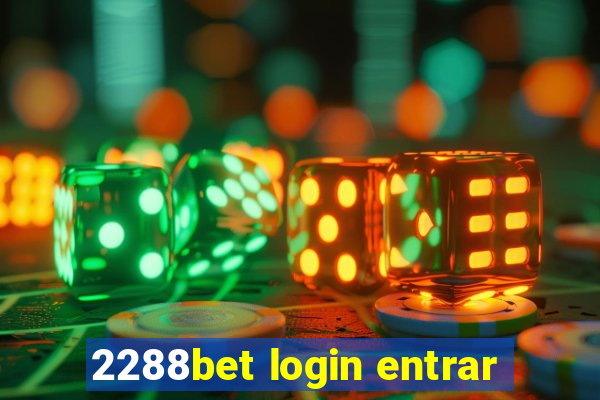 2288bet login entrar