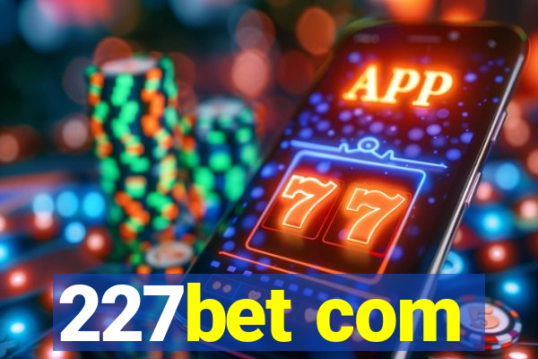 227bet com