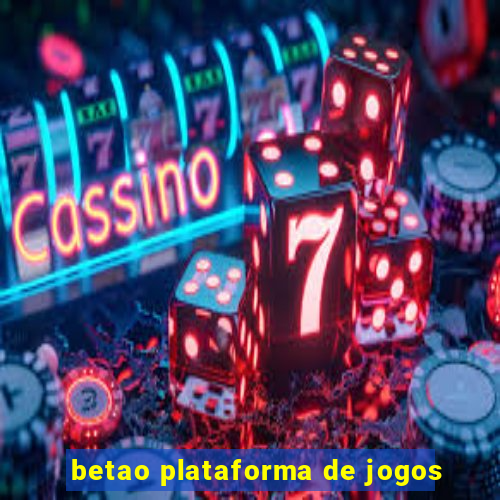 betao plataforma de jogos