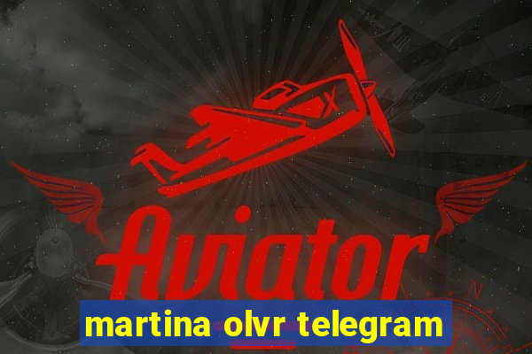 martina olvr telegram