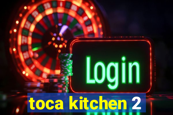 toca kitchen 2