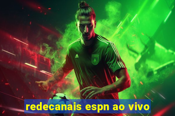 redecanais espn ao vivo