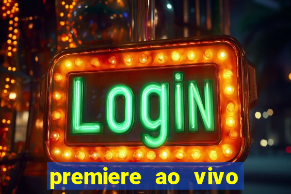 premiere ao vivo em hd