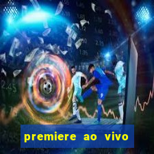 premiere ao vivo em hd