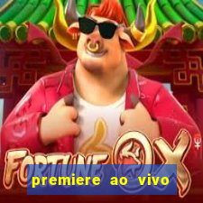 premiere ao vivo em hd