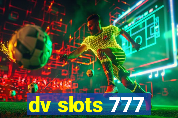 dv slots 777