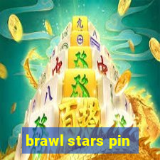 brawl stars pin