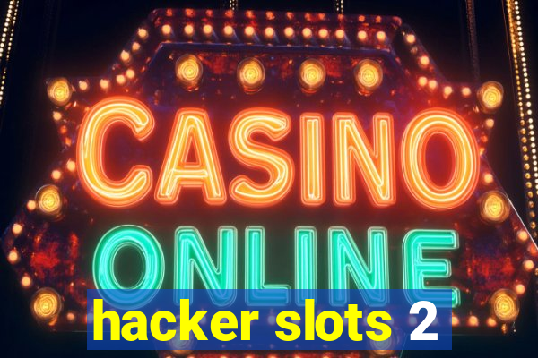 hacker slots 2