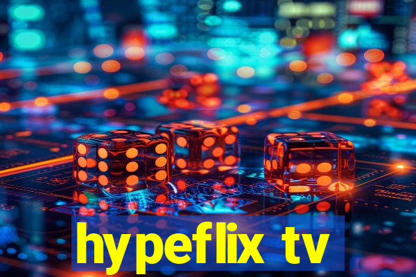 hypeflix tv