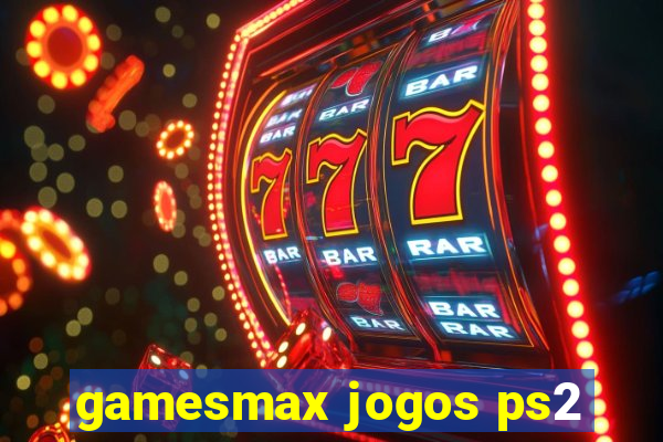 gamesmax jogos ps2