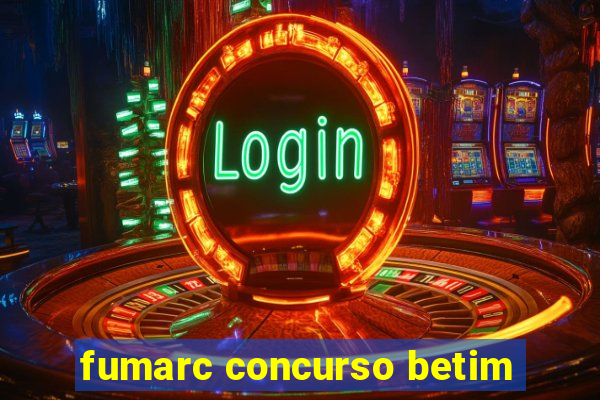 fumarc concurso betim