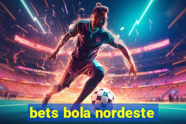 bets bola nordeste