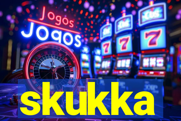 skukka