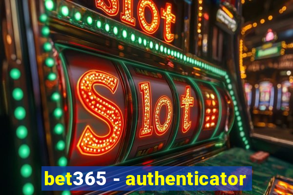 bet365 - authenticator