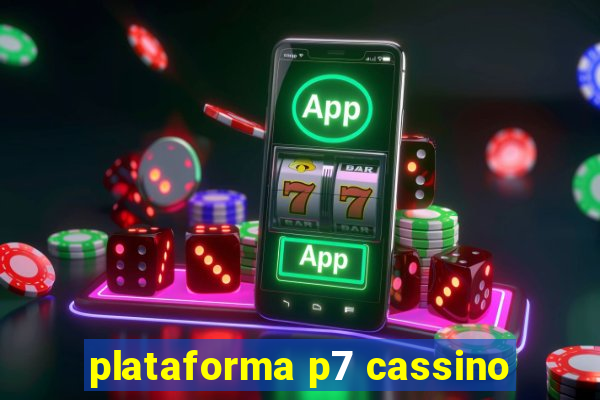 plataforma p7 cassino