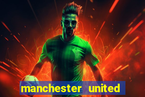 manchester united ao vivo hd