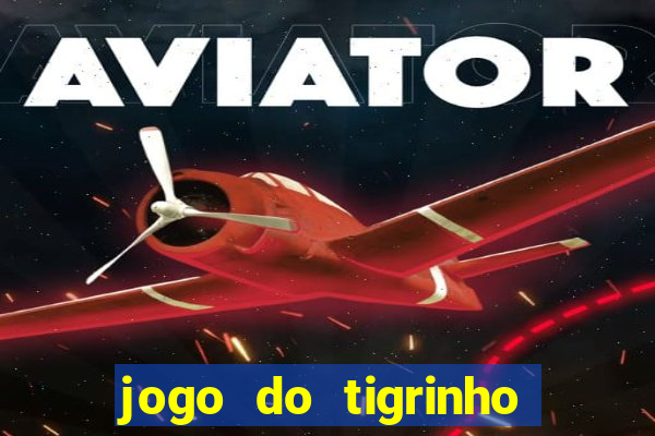 jogo do tigrinho de r$ 1