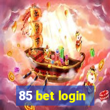 85 bet login