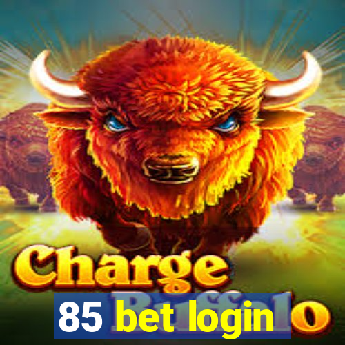 85 bet login