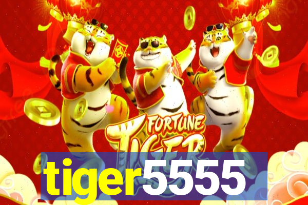 tiger5555