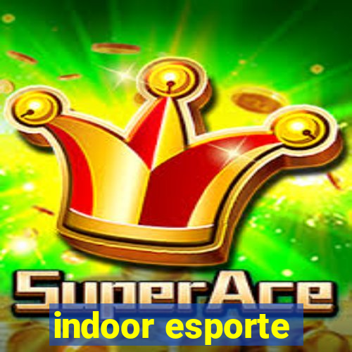 indoor esporte