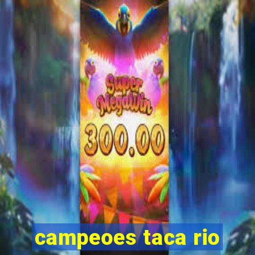 campeoes taca rio