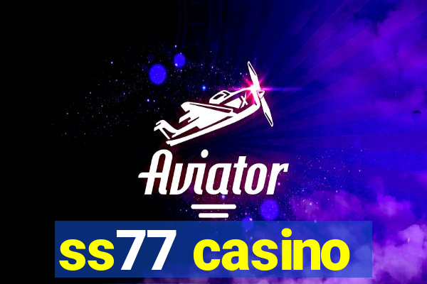 ss77 casino