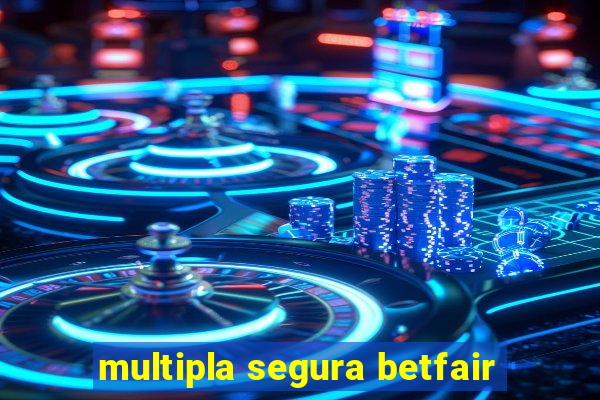 multipla segura betfair