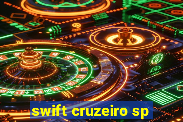 swift cruzeiro sp