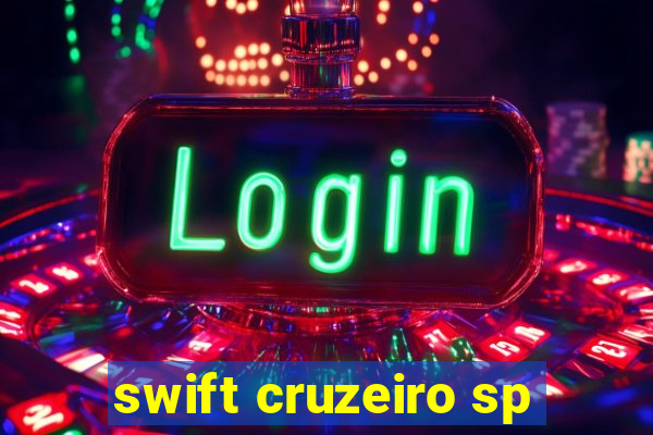 swift cruzeiro sp