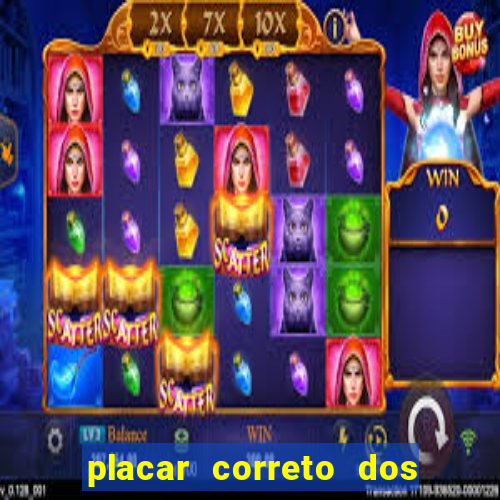 placar correto dos jogos de hoje