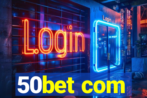 50bet com