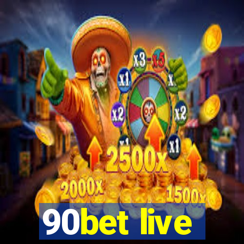 90bet live