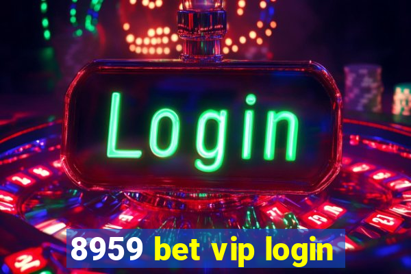 8959 bet vip login