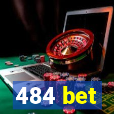 484 bet