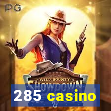 285 casino