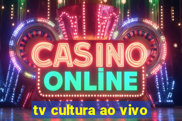 tv cultura ao vivo