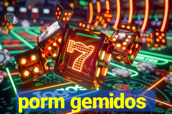 porm gemidos