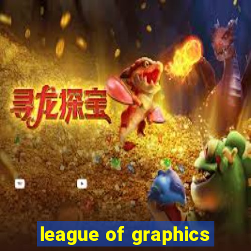 league of graphics