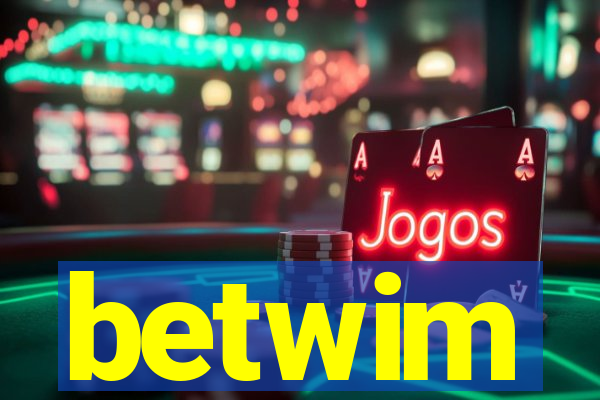 betwim