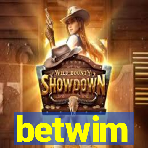 betwim