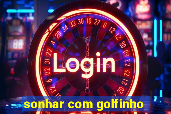 sonhar com golfinho