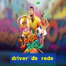 driver de rede windows 7 32 bits