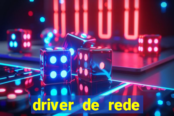 driver de rede windows 7 32 bits