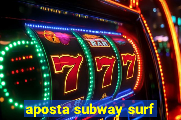 aposta subway surf